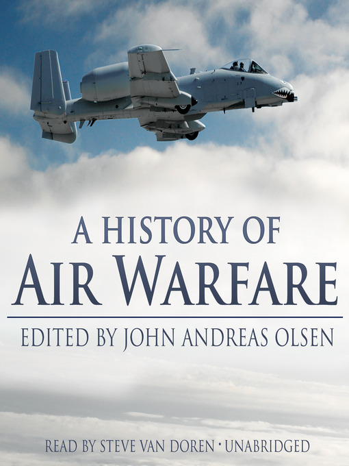 Title details for A History of Air Warfare by John Andreas Olsen - Available